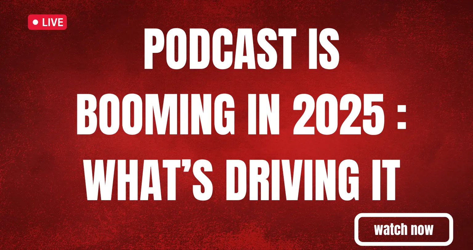 Podcast Is Booming in 2025